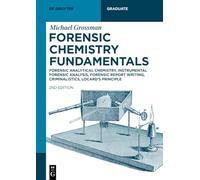 Forensic Chemistry: Qualitative Analytical Chemistry, Quantitative Analytical Chemistry, Instrumental Analysis