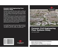 Forensic Civil Engineering Floor Systems Study: Civil Works Safety