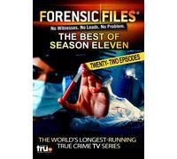 Forensic Files - The Best of Season Eleven