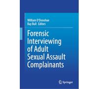 Forensic Interviewing of Adult Sexual Assault Complainants: Guide to Evidence-based Practice