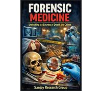 Forensic Medicine: Unlocking the Secret of Death and Crime