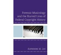 Forensic Musicology and the Blurred Lines of Federal Copyright Histo (Tascabile)
