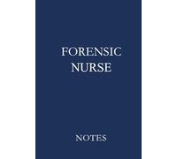 Forensic Nurse Notes Deep Blue: Essential Lined Journal for Forensic Nurses, SANE Nurses, and Medical-Legal Professionals