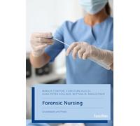 Forensic Nursing: Grundsätze und Praxis