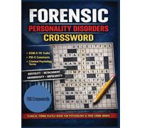Forensic Personality Disorders Crossword: DSM-5-TR Traits, Criminal Psychology Terminology, A Challenging Clinical Puzzle Book for Psychology Students and True Crime Minds