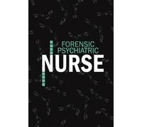 Forensic Psychiatric Nurse: Lined Journal For Psych Mental Health Nurse NP, RN Nursing Student Notebooks Blank Diary Gift