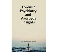Forensic Psychiatry and Ayurveda Insights: For UG and PG Students of Ayurved