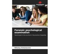 Forensic psychological examination: Psychologist in the courtroom: the practice of expertise