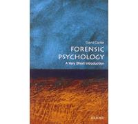 Forensic Psychology: A Very Short Introduction