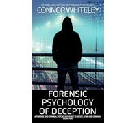 Forensic Psychology of Deception: A Forensic and Criminal Psychology Guide To Deceit, Lying and Criminal Deception: 34