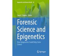 Forensic Science and Epigenetics: How Epigenetics Could Help Solve Crimes: 18