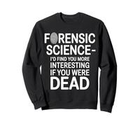 Forensic Science More Fun If You Were Dead - Felpa