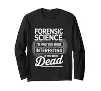 Forensic Science More Fun If You Were Dead - Maglia a Manica