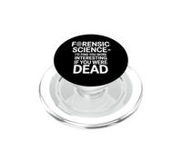 Forensic Science More Fun If You Were Dead - PopSockets PopGrip per MagSafe
