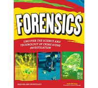 Forensics: Uncover the Science and Technology of Crime Scene Investigation