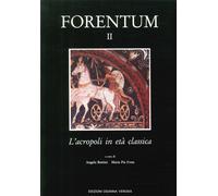 Forentum. Vol. 2: L'Acropoli in età classica - [Osanna Edizioni]