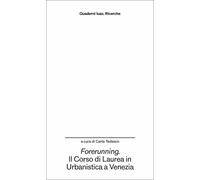 Forerunning. Il corso di laurea in Urbanistica a Venezia come innesco di sperime