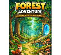 Forest Adventure Coloring Book for Kids Ages 6-10: Explore Magical Woodland Paths, Giant Trees & Hidden Nature Worlds