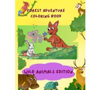 Forest Adventure Coloring Book: Wild Animals Edition