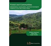 Forest and communities. Deforestation, conservation and socio-ecological relations in the Mau forest, Kenya