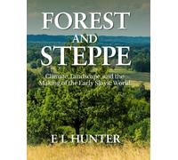 Forest and Steppe: Climate, Landscape, and the Making of the Early Slavic World