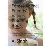 Forest Animal Friends' Values Coloring Book: Learn Good Values & Wildlife Safety Through Fun Coloring Activities