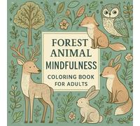 Forest Animal Mindfulness Coloring Book for Adults
