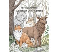 Forest Animals: A Realistic Coloring Book: Black and White Wildlife Art