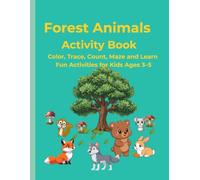 Forest Animals Activity Book: Color, Trace, Count, Maze and Learn | Fun Activities for Kids Ages 3-5