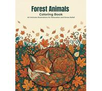 Forest Animals: Coloring Book: 40 Intricate Mandala Style Illustrations for Relaxation and Stress Relief