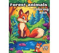 Forest Animals Coloring Book: Awesome Forest Animals Coloring Book for Kids Age 3-5