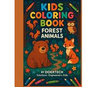 Forest Animals Coloring Book for Kids - Power up creativity - Engineered for Kids | Special Limited Edition: Fun Wildlife Coloring Pages for Ages 3-12 with Easy-to-Color Designs | Engineered for Kids | Special Limited Edition
