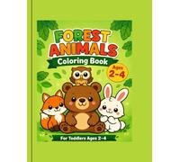 Forest Animals Coloring Book for Toddlers Ages 2-4: Big & Easy Woodland Friends with Bold Simple Pages for Little Hands