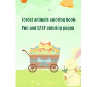 forest animals coloring book: Fun and EASY coloring pages: forest animal coloring fun for kids ages 4-8. simple,cute pages with foxes, owls,rabbits,and bears