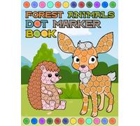 Forest Animals Dot Marker Book: Fun and Easy Dot Art for Kids | Learn Animals Names: Bears, Foxes, Deer, Owls, Rabbits, and More! | Ages 2-5