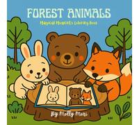 Forest Animals: Magical Moments Coloring Book: 40+ Easy & Enjoyable Large Print Designs of Cute Animal Friends for Kids, Adults and Seniors