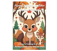“Forest Animals to Color | Autumn Edition”: A Cozy Fall Coloring Book with Woodland Creatures for Kids and Adults