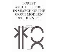 Forest architecture. In search of the (post) modern wilderness