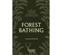 Forest Bathing: A Nature Book for Adults to Help You Find Good Mental Health