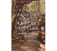 Forest Ecology and Fantasy Fiction: Morris, Tolkien, Le Guin