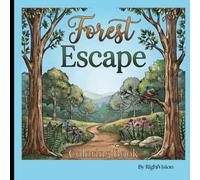 Forest Escape Coloring Book: Bold and Easy Forest Coloring Book for Adults Featuring Peaceful Woodland Walks, Cozy Cabins, Forest Wildlife, Hidden Lakes and Relaxing Nature Scenes
