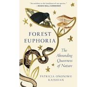 Forest Euphoria: The Abounding Queerness of Nature