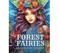 Forest Fairies Coloring Book for Adults: 50 pages of whimsical fairies