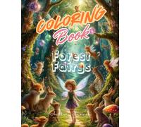 Forest Fairies Coloring Book: Journey to Mystical and Magical Realms