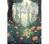 Forest Fairy Coloring Book: All Ages Fairy World Girls and Adults Forest Fairy Coloring Book