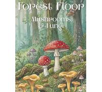 Forest Floor: Mushrooms & Fungi | 20 Botanical Coloring Pages for Adults | With Mycology Notes | Single-Sided | 8.5 x 11
