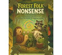 Forest Folk Nonsense: Absurd Animal Tales from the Magical Talking Woods Vol 1: Funny Adventures & Nonsense Tales with Snails, Turtles, and Quirky British Humour in Animal Fiction Organising Anything