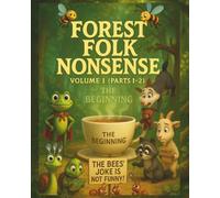 Forest Folk Nonsense: Absurd Animal Tales from the Magical Talking Woods Vol 1: Laugh-Out-Loud Woodland Humour - Short, Illustrated Chapters for Ages 9-12