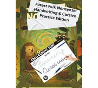Forest Folk Nonsense: Handwriting & Cursive Practice Edition for Would you Rather Books for kids 6-12: Absurd Forest Stories to Read, Trace, and Laugh ... Workbook for Handwriting and Cursive Skills