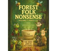 Forest Folk Nonsense: Volume 1 (Parts 1-2): Funny Woodland Animal Chapter Book - Clean, Giggle-Ready Stories for Ages 8-12
